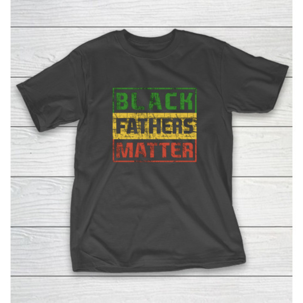 Black Father Matter African Pride History Month Day Dad Gift Tshirt